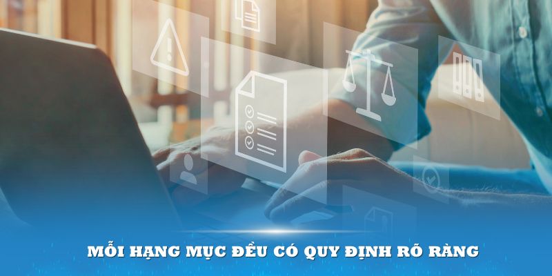 Mỗi hạng mục tại hệ thống đều đi kèm với quy định rõ ràng