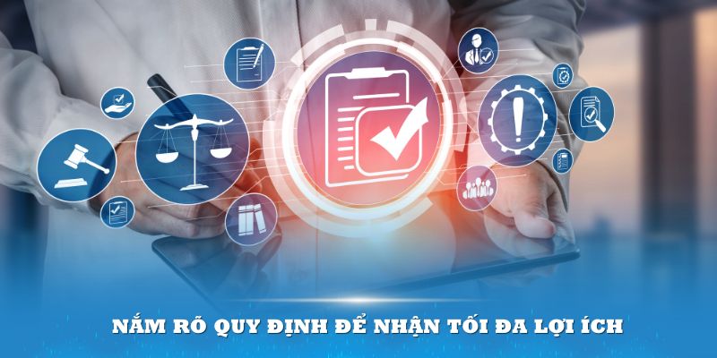 Nắm rõ quy định để nhận tối đa lợi ích từ chương trình khuyến mãi