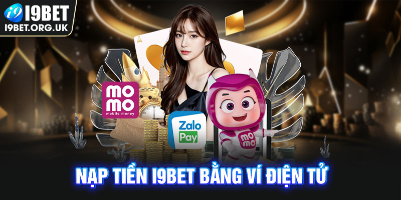 Nạp tiền i9bet bằng ví điện tử